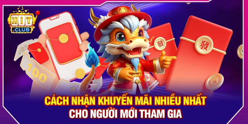 Cách Nhận Khuyến Mãi Nhiều Nhất Tại Hitclub Cho Người Mới