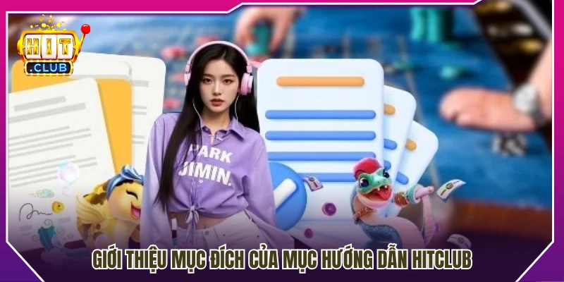 Ý nghĩa của phần hướng dẫn Hitclub đối với người mới