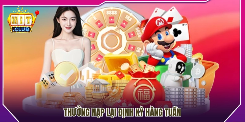Ưu đãi hoàn nạp hàng tuần dành cho thành viên