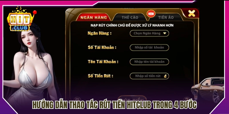 Quy trình thực hiện rút tiền Hitclub qua 4 bước