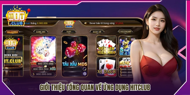 Khái quát về app Hitclub dành cho người dùng
