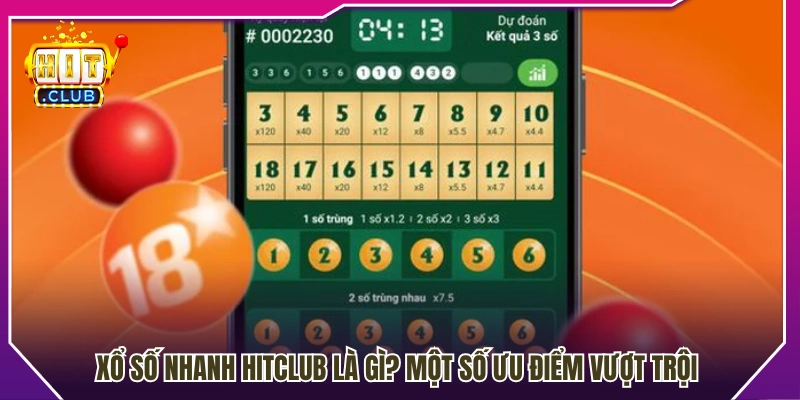 Tìm hiểu đôi nét về xổ số nhanh HitClub 